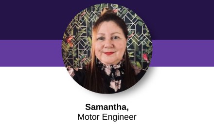 Meet Samantha, Motor Engineer